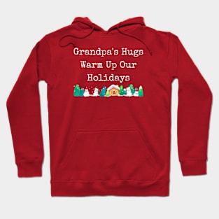 Grandpa's hugs warm up our holidays Hoodie